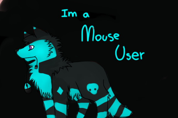 ima mouse user :P