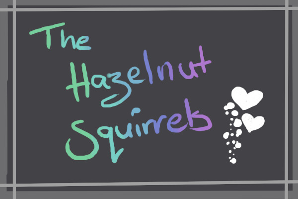 The Hazelnut Squirrels ~ V2