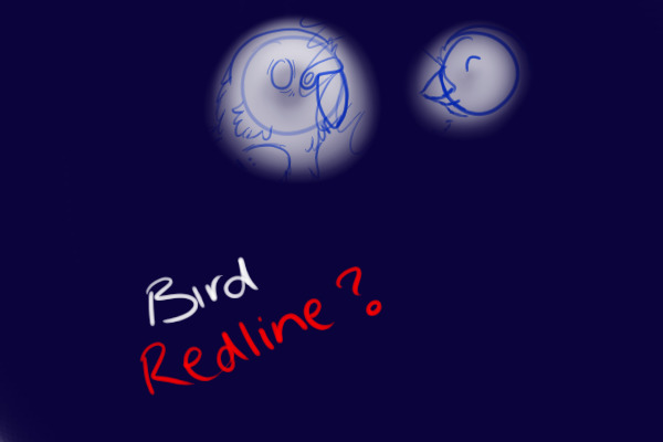 Bird Redline? Anyone...