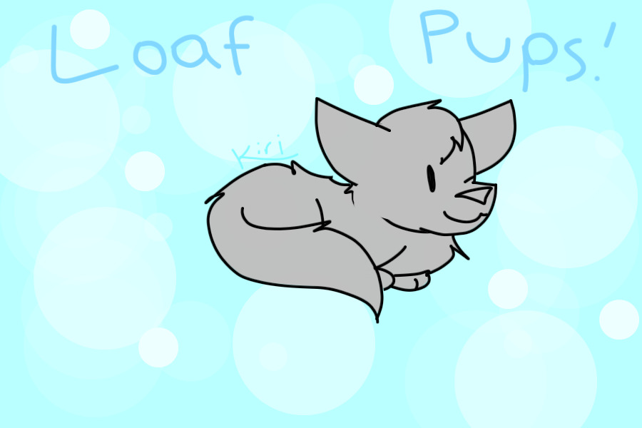 Loaf Pups {V1}