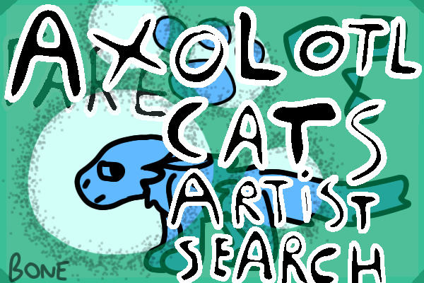 Axolotl-Cats || ARIST SEARCH ||
